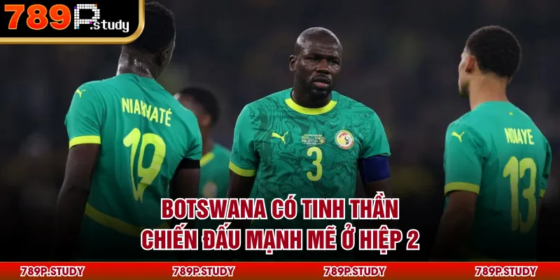 Botswana có tinh thần chiến đấu mạnh mẽ ở hiệp 2