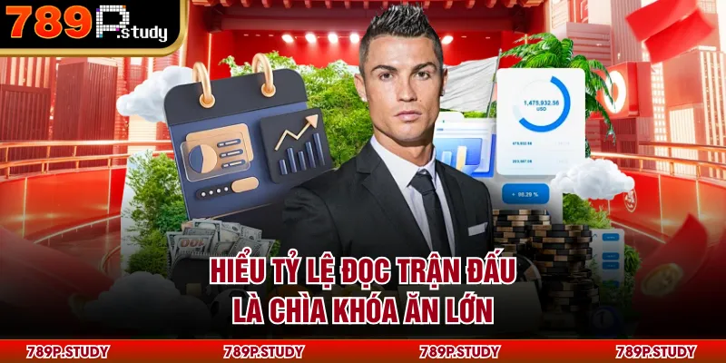 Hiểu tỷ lệ đọc trận đấu là chìa khóa ăn lớn